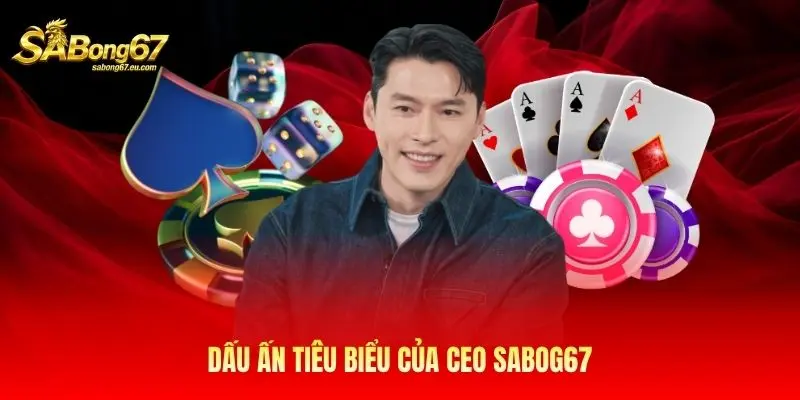Dấu ấn tiêu biểu của CEO Sabong67 Dấu ấn tiêu biểu của CEO Sabong67