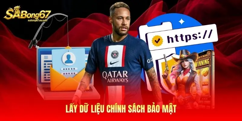 Lấy dữ liệu chính sách bảo mật Lấy dữ liệu chính sách bảo mật